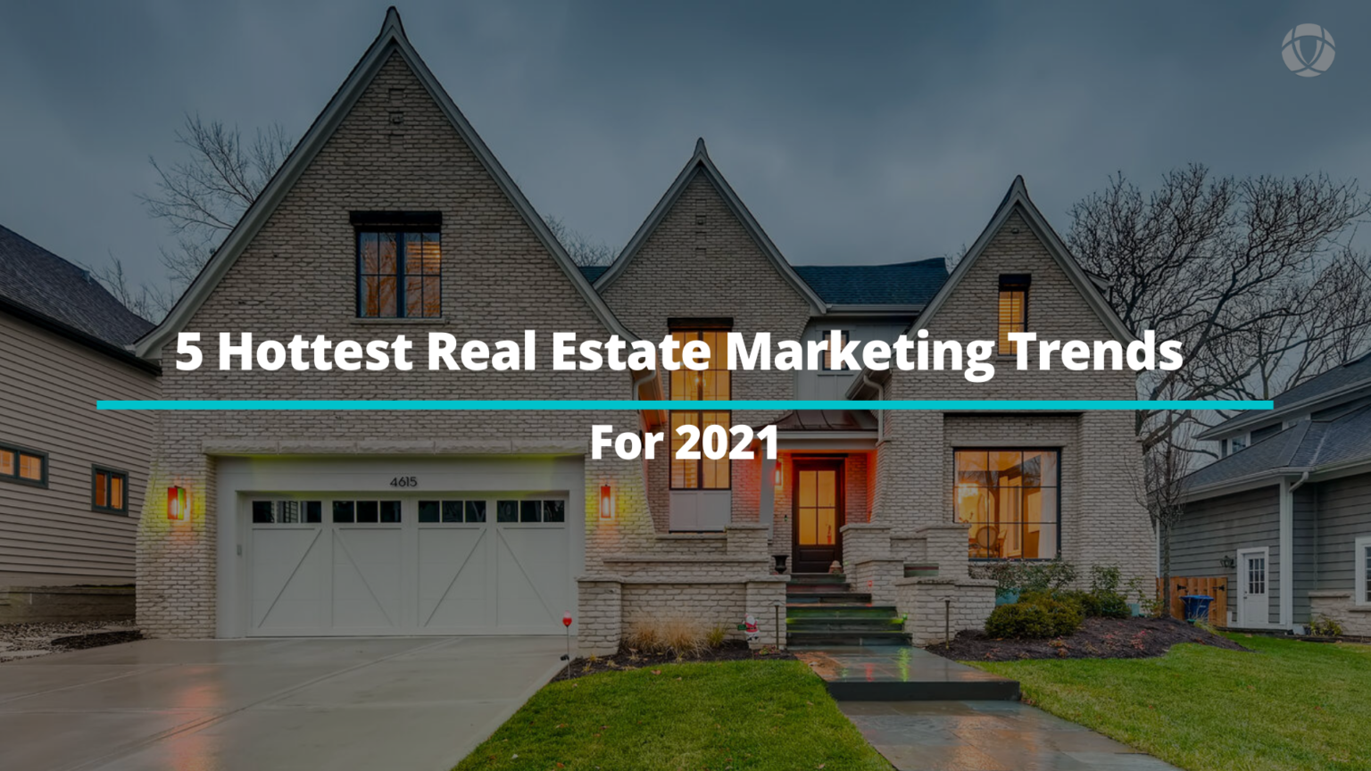 5 Hottest Real Estate Marketing Trends For 2021 | Virtuance